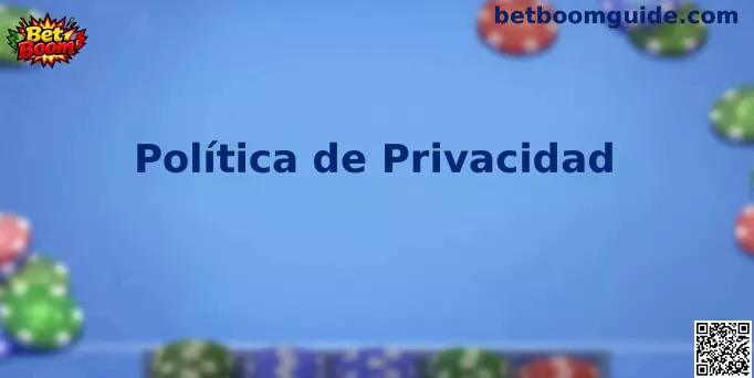 Política de Privacidad Bet Boom México